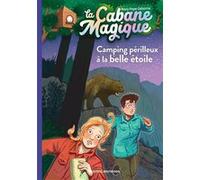 La cabane magique, Tome 56: Camping périlleux à la belle étoile