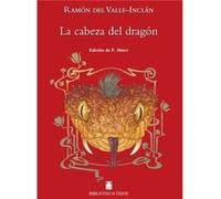 La Cabeza Del Dragón Valle - Inclán, Ramón (Auteur)