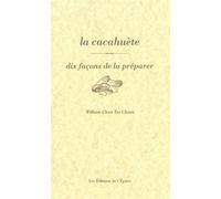 La cacahuète, dix façons de la préparer - William Chan Tat Chuen - L'epure - broché - Guide