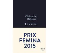 Christophe Boltanski – La Cache – Prix Femina 2015 – Broché
