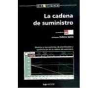 La Cadena De Suministro: Modelos Y Herramientas De Planificación Y Optimización De La Cadena De Suministro - Mecalux Firma , Universidad De Navarra Instituto De Estudios Superiores De La Empresa, Cent