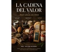 La cadena del valor: Donde realmente esta el dinero