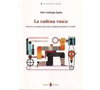 La Cadena Vasca. Educacion, Tecnologia, Poder Social Y - [Livre en VO] Anduaga Egaña, Aitor (Auteur)