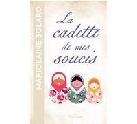 La cadette de mes soucis Marjolaine Solaro (Auteur)