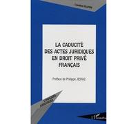 La caducité des actes juridiques en droit privé français - Caroline Pelletier - L'harmattan - broché - Essai