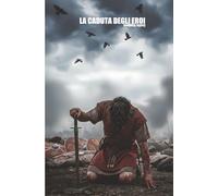 La caduta degli eroi: La nascita della Repubblica Romana: un romanzo storico di violenza e rivolta
