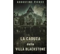 La Caduta della Villa Blackstone: Regno Oscuro Libro 3