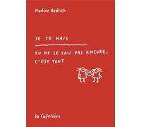 LA CAFETIERE Je te hais - tu ne le sais pas encore, c'est tout