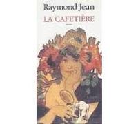 La cafetière Raymond Jean (Auteur)