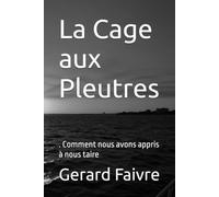 La Cage aux Pleutres: . Comment nous avons appris à nous taire
