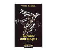 La cage aux singes - Victor Gischler - Gallimard - Poche - Roman