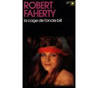 La cage de l'oncle Bill - Robert Faherty - Gallimard - broché - Roman