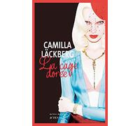 La cage dorée Camilla Läckberg (Auteur), Rémi Cassaigne (Traduction)