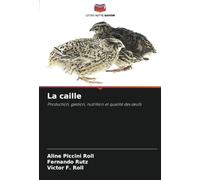 La caille: Production, gestion, nutrition et qualité des œufs