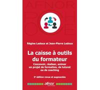 La caisse à outils du formateur: Concevoir, réaliser animer un projet de formation, de tutorat ou de coaching