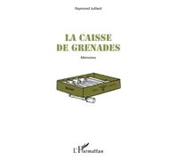 La caisse de grenades: Mémoires