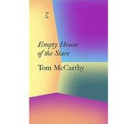 La Caixa Collection Empty House of the Stare by Tom McCarthy Tom McCarthy (Auteur)
