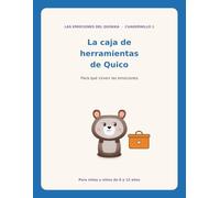 La caja de herramientas de Quico: Aprende para qué sirve cada emoción