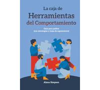 La caja de Herramientas del Comportamiento: Guía para padres (con estrategias y hojas de seguimiento)