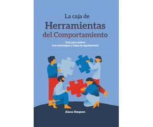 La caja de Herramientas del Comportamiento: Guía para padres (con estrategias y hojas de seguimiento)