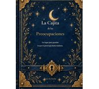 La Cajita de las Preocupaciones: Un lugar para guardar lo que te preocupa hasta mañana