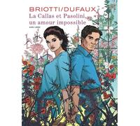 La Callas et Pasolini, un amour impossible