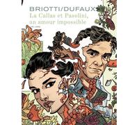 DUPUIS La Callas et Pasolini, un amour impossible (édition spéciale)