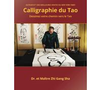 La Calligraphie du Tao: Dessinez votre chemin vers le Tao