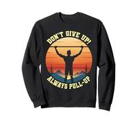 La callisthénie n'abandonne pas toujours l'entraînement physique pull-up Sweatshirt