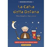 La Calza della Befana: Mini Giochi e Attività per Bambini 4-8 Anni | Labirinti, Indovinelli, Trova le Differenze e Sorprese da Mettere nella Calza - Idea Regalo Epifania