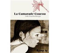 Anke Feuchtenberger – La Camarade Coucou – Un animal allemand dans la forêt allemande – Cartonné