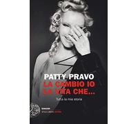 La cambio io la vita che...Tutta la mia storia