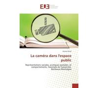 La caméra dans l'espace public - Aurore DRUEL - Universitaires Europeennes - broché - Livre
