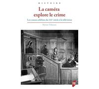 La caméra explore le crime Myriam Tsikounas (Auteur)