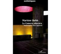 La Camera obscura Philosophie d'un appareil - Martine Bubb - L'harmattan - broché - Essai