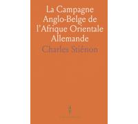 La Campagne Anglo-Belge de l'Afrique Orientale Allemande