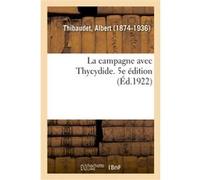 La campagne avec Thycydide. 5e édition Albert Thibaudet (Auteur)