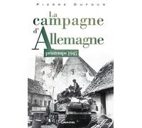 La campagne d'Allemagne - Printemps 1945