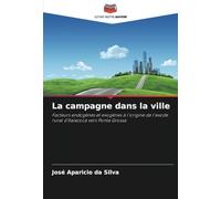 La campagne dans la ville: Facteurs endogènes et exogènes à l'origine de l'exode rural d'Itaiacoca vers Ponta Grossa