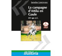 La Campagne D'attila En Gaule - 451 Apr - J.-C