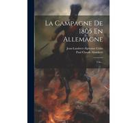 La Campagne De 1805 En Allemagne: Ulm...