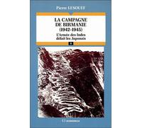 La Campagne de Birmanie, 1942-1945 L'armée des Indes défait les Japonais - Pierre Lesouef - Economica - broché - Livre