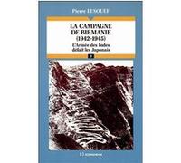 La Campagne de Birmanie, 1942-1945 Pierre Lesouef (Auteur)