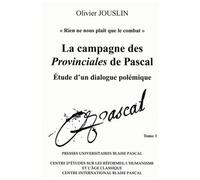 La Campagne Des Provinciales De Pascal - Etude D'un Dialogue Polémique, 2 Volumes