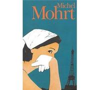 Michel Mohrt – La Campagne d'Italie - Deux Indiennes à Paris - Les Nomades – Coffret 3 volumes