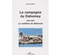 La Campagne Du Dahomey 1893-1894 - La Reddition De Béhanzin