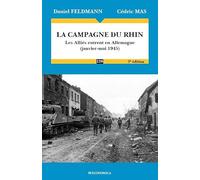 La Campagne du Rhin, 2e ed. - les Allies Rentrent en Allemagne (Janvier-Mai 1945)