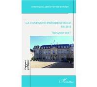 La campagne présidentielle de 2012 Dominique Labbé (Auteur), Denis Monière (Auteur)