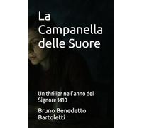 La Campanella delle Suore: Un thriller nell’anno del Signore 1410