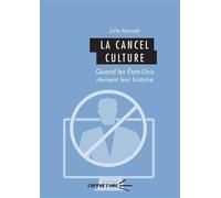 La cancel culture - des États-Unis à la France Quand les États-Unis révisent leur histoire - Julie Assouly - U.blaise Pascal Clermont-Ferrand - broché - Essai